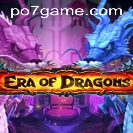 EraOfDragons: Descubra o Universo de Aventura e Estratégia do Novo Jogo po7.game